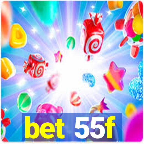 bet 55f